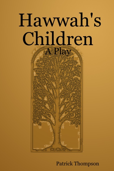 Hawwah's Children: A Play