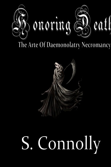 Honoring Death: The Arte of Daemonolatry Necromancy