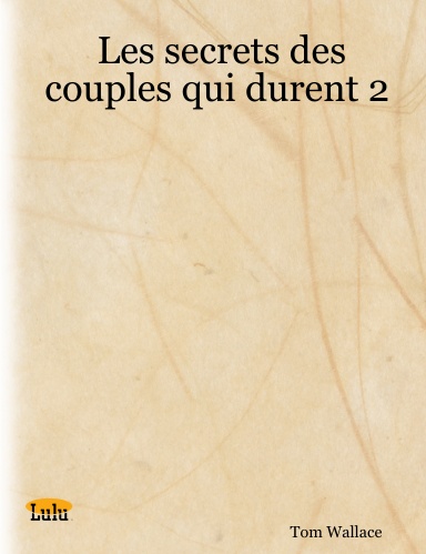 Les secrets des couples qui durent 2