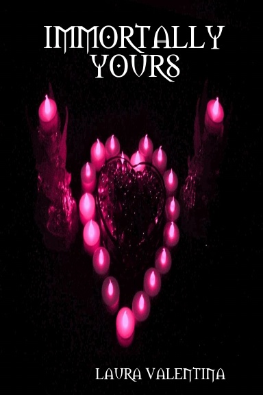 IMMORTALLY YOURS