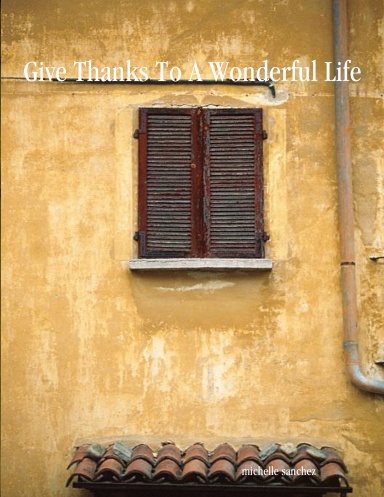 Give Thanks To A Wonderful Life
