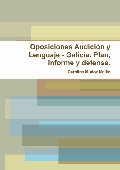 Oposiciones Audición y Lenguaje - Galicia: Plan, Informe y defensa.