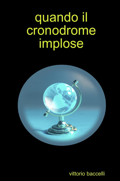quando il cronodrome implose