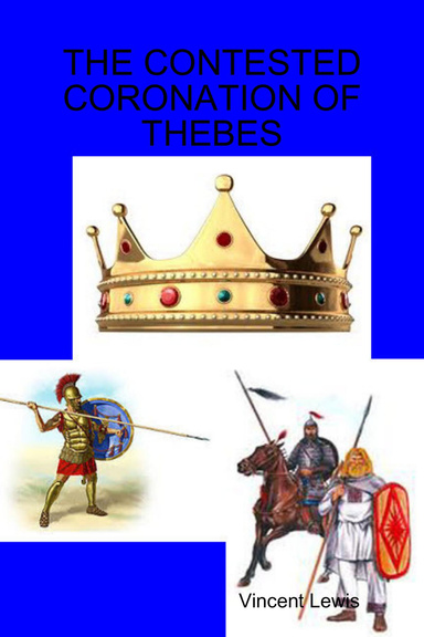 THE CONTESTED CORONATION OF THEBES