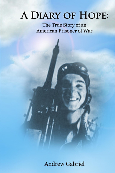 A Diary of Hope: The True Story of an American Prisoner of War