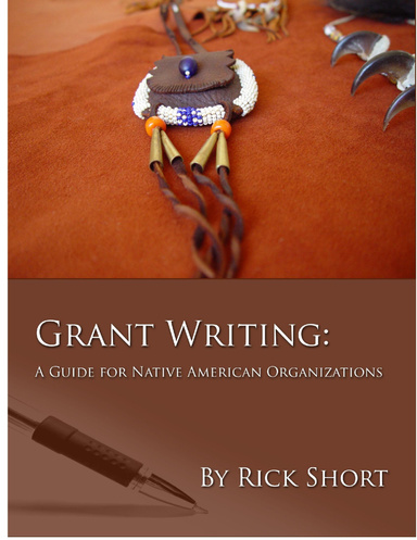 Grant Writing A Guide for Native American Organizations