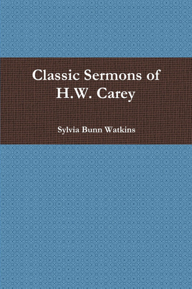 Classic Sremons of H.W. Carey