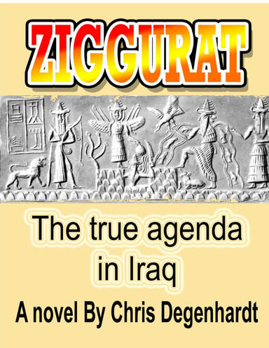 Ziggurat (the true agenda in Iraq)