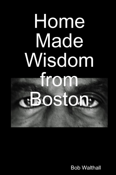 Home Made Wisdom from Boston