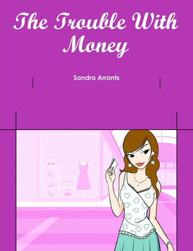 The Trouble With Money