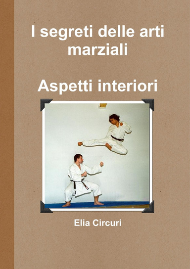 I segreti delle arti marziali - aspetti interiori