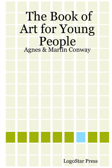 The Book of Art for Young People: Agnes & Martin Conway