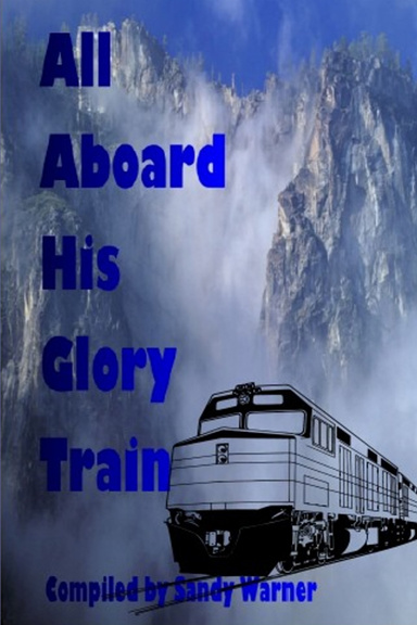 All Aboard the Glory Train  (eBook)
