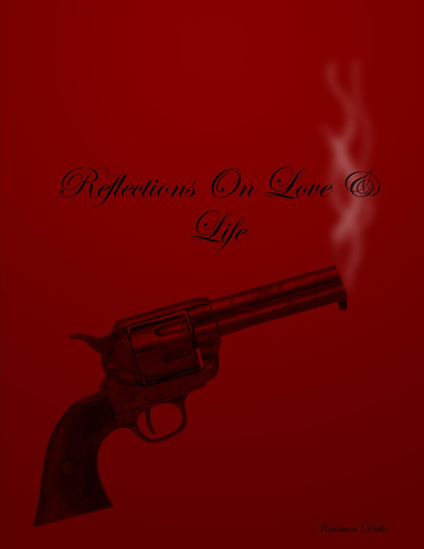Reflections On Love & Life