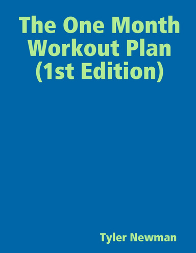 The One Month Workout Plan (1st Edition)