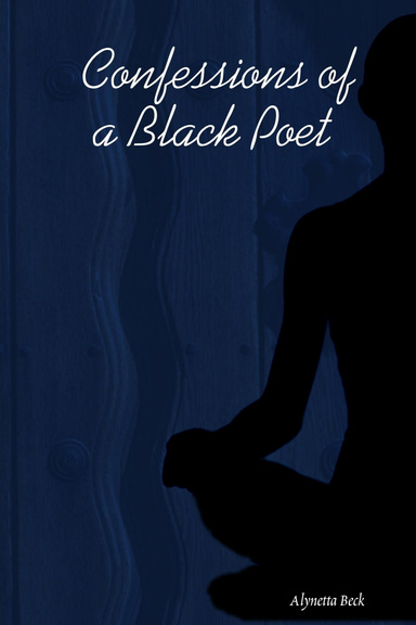 Confessions of a Black Poet
