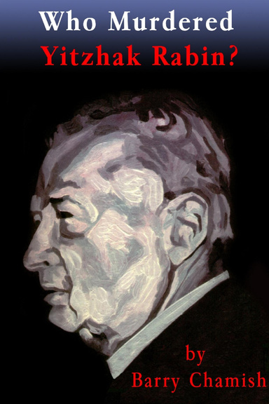 WHO MURDERED YITZHAK RABIN?