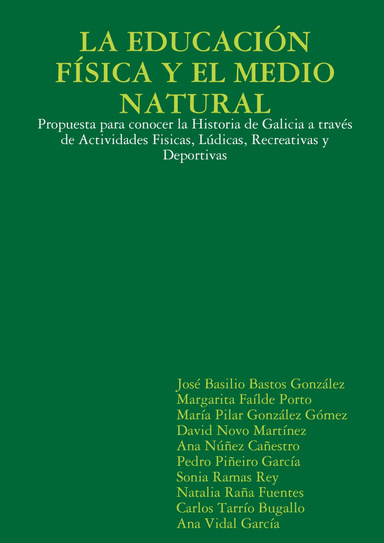 LA EDUCACIÓN FÍSICA Y EL MEDIO NATURAL: Propuesta para conocer la Historia de Galicia a través de Actividades Fisicas, Lúdicas, Recreativas y Deportivas