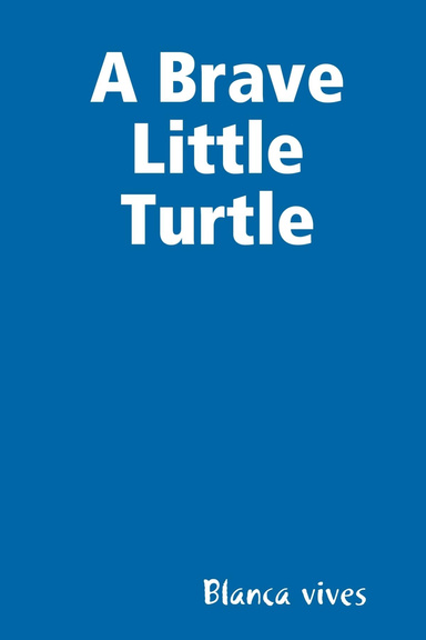 A Brave Little Turtle