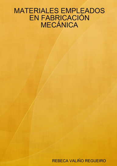 MATERIALES EMPLEADOS EN FABRICACIÓN MECÁNICA