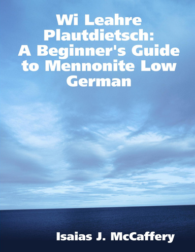 Wi Leahre Plautdietsch: A Beginner's Guide to Mennonite Low German