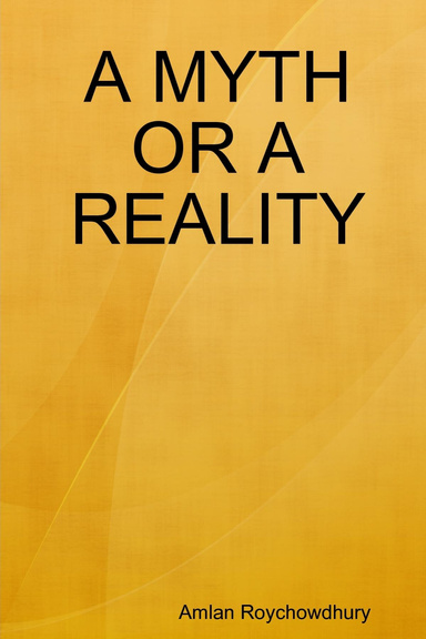 A MYTH OR A REALITY