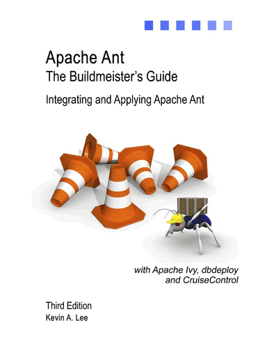 Apache Ant - The Buildmeister's Guide - Third Edition
