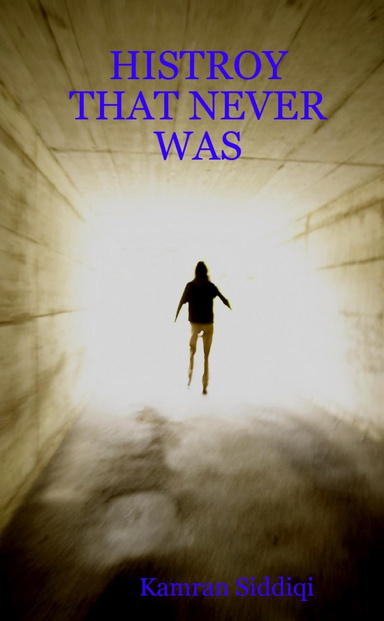 HISTROY THAT NEVER WAS