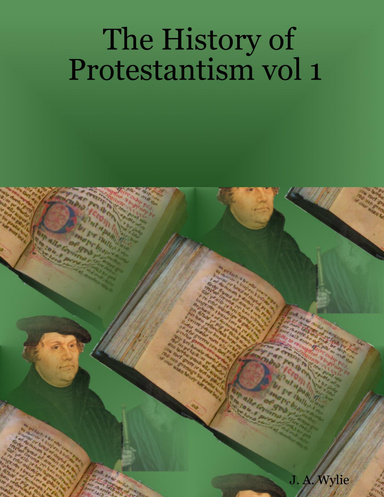 The History of Protestantism vol 1