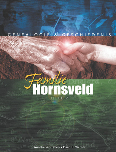 Genealogie en geschiedenis Familie Hornsveld ~ deel 2 (kleur)