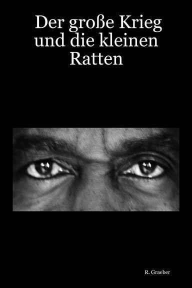 Der große Krieg und die kleinen Ratten