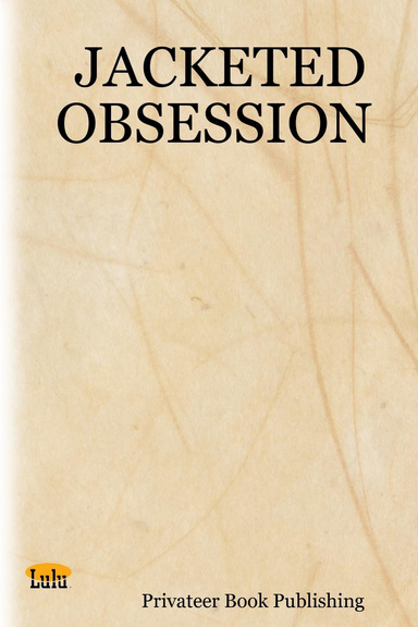 JACKETED OBSESSION