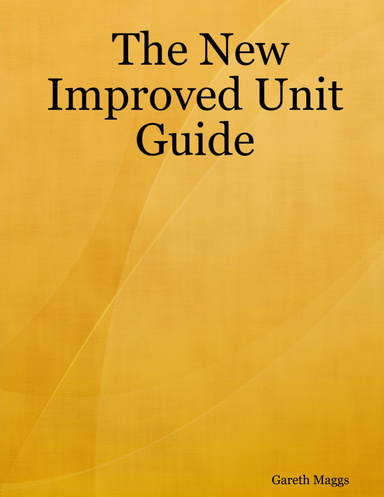 The New Improved Unit Guide