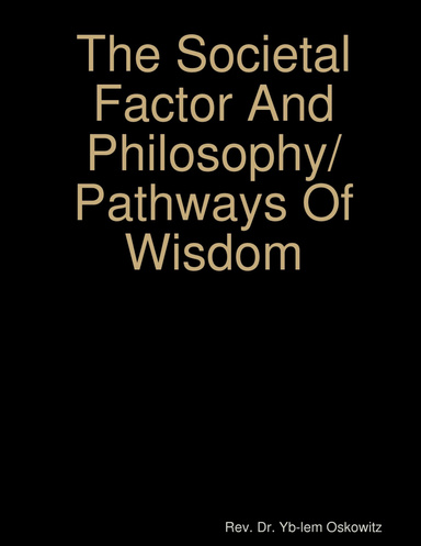 The Societal Factor And Philosophy/Pathways Of Wisdom