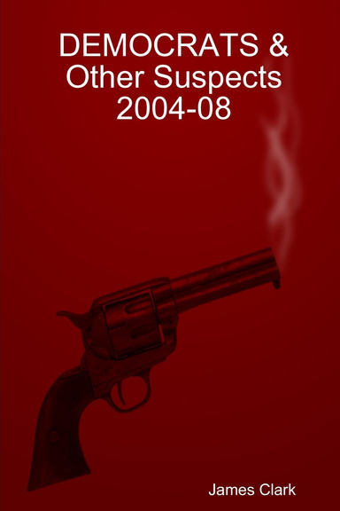 DEMOCRATS & Other Suspects 2004-08