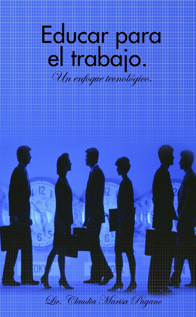 Educar para el trabajo. Un enfoque tecnológico.