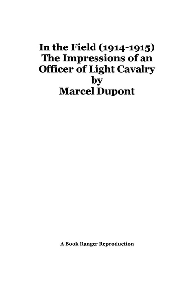 In the Field (1914-1915) the Impressions of an Officer of Light Cavalry