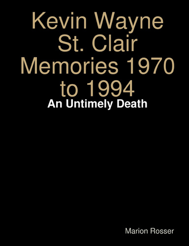 Kevin Wayne St. Clair Memories 1970 to 1994