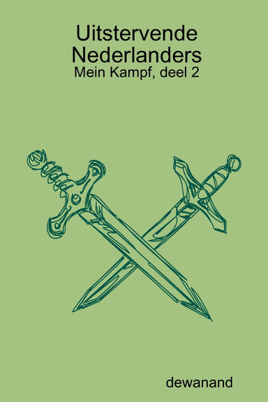 Uitstervende Nederlanders. Mein Kampf, deel 2