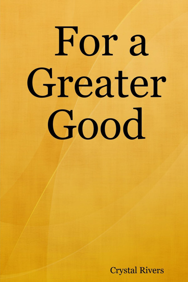 For a Greater Good