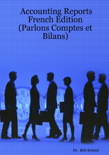 Accounting Reports - French Edition (Parlons Comptes et Bilans)