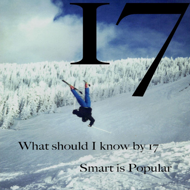 What should I know by 17