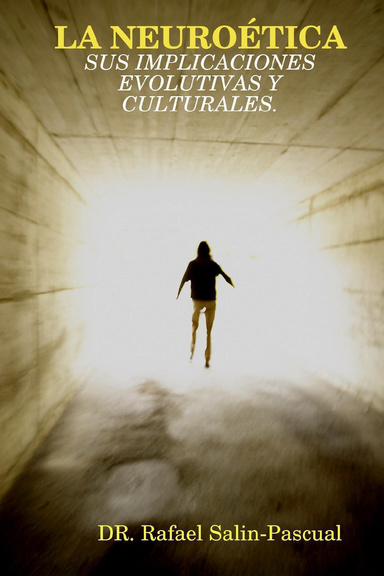 LA NEUROÉTICA: SUS IMPLICACIONES EVOLUTIVAS Y CULTURALES.
