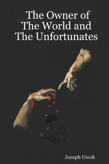 The Owner of The World and The Unfortunates