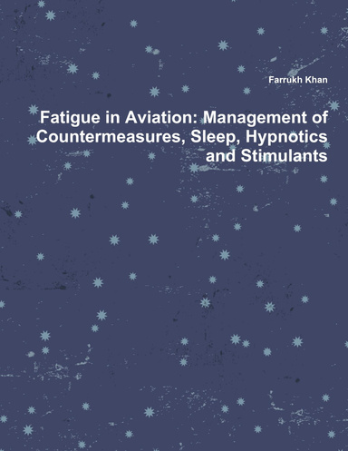 Fatigue in Aviation: Management of Countermeasures, Sleep, Hypnotics and Stimulants