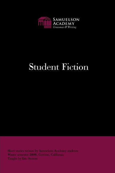 Samuelson Academy Short Fiction - Winter Spring 2008 Cerritos