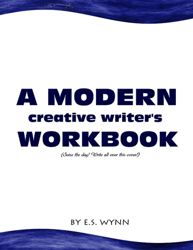 A Modern Creative Writer's Workbook