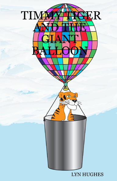 TIMMY TIGER AND THE GIANT BALLOON