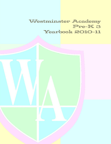 Westminster Academy Pre-K 3 Yearbook 2010-11