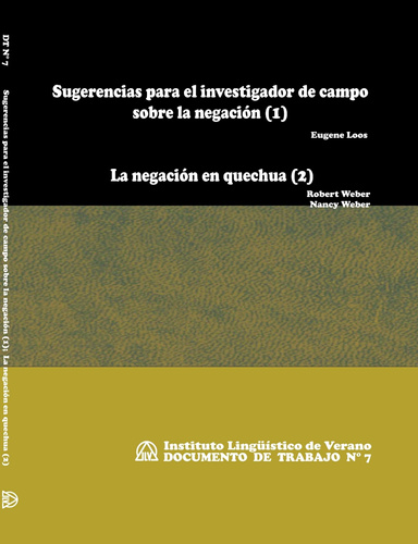 Sugerencias para el investigador de campo sobre la negación (1);  La negación en quechua (2) (DT N° 7)